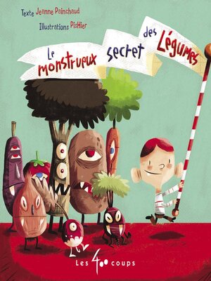 cover image of Le monstrueux secret des légumes